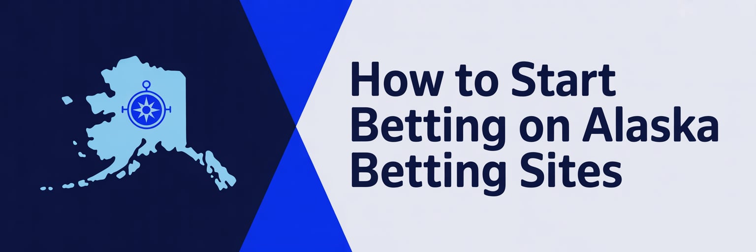 How to Start Betting on Alaska Betting Sites